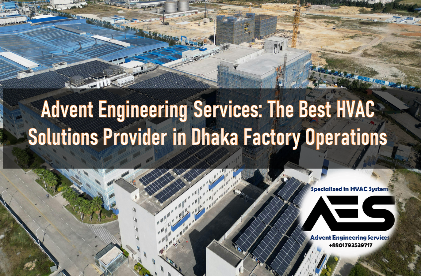 Advent Engineering Services: The Best HVAC Solutions Provider in Dhaka Factory Operations