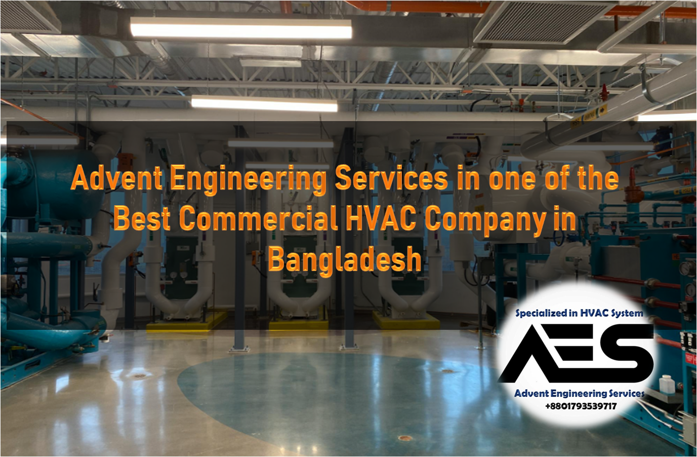 Advent Engineering Services in One of The Best Commercial HVAC Company in Bangladesh