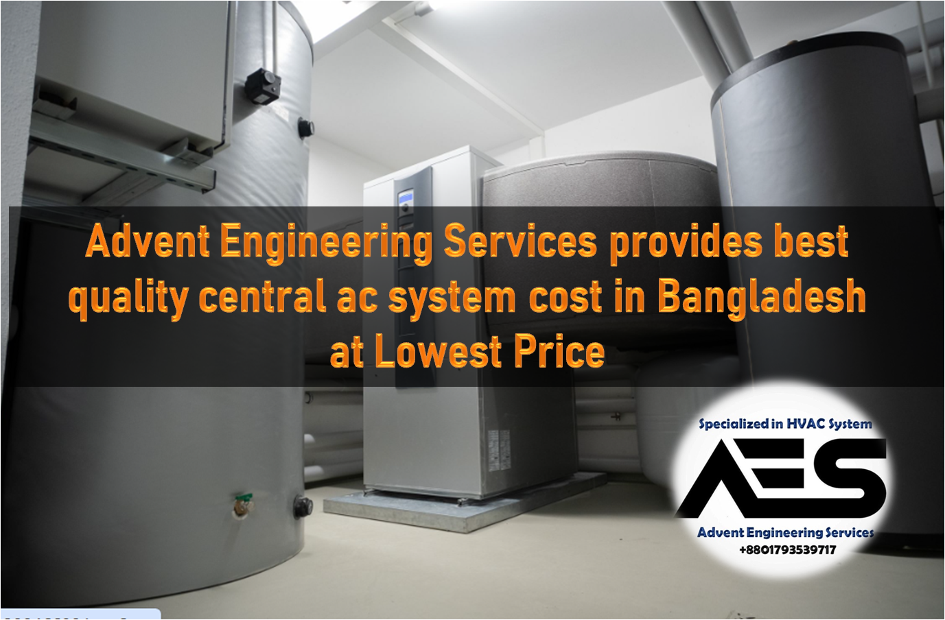 Advent Engineering Services Provides Best Quality Central AC System Cost in Bangladesh at Lowest Price