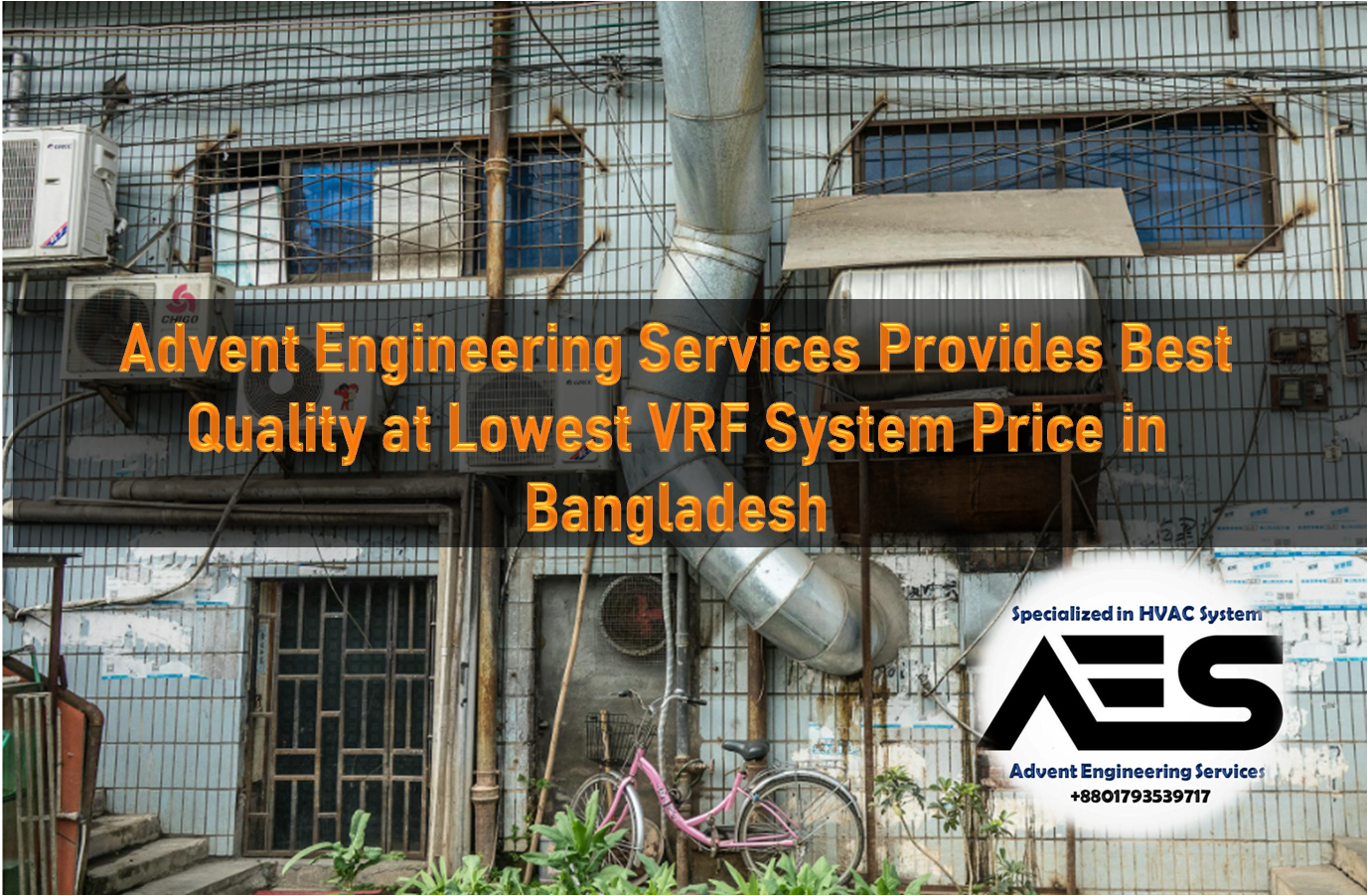 Advent Engineering Services Provides Best Quality at Lowest VRF System Price in Bangladesh